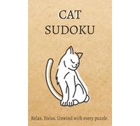 Cat Sudoku Puzzle Book: Sudoku Puzzles for Cat Lovers | Help Calm the Mind, Relax and Focus | 6x9 inches, 110 Pages | 50+ Puzzles | 50+ Cat Quotes | Solutions Included