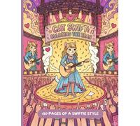 Cat Swift: Coloring the Eras: A Cute Feline Pop Tour Coloring Book for Girls, Teens, and pop stars fans of All Ages | Relaxing Coloring Pages ... Pop Star as a Cat & Friendship Bracelets