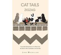 Cat Tails Zigzag: True Life Adventures of a Real Cat, As Told to Her Caretaker and Scribe