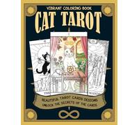 Cat Tarot Coloring Book: Magical Feline Arcana Coloring Pages with Spiritual Symbols, Moon Phases, and Mystical Illustrations for Everyone to Enjoy Relaxation