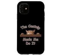 Cat The Catnip Made Me Do Peeking Cat Design para Amantes de los Gatos Carcasa para iPhone 11