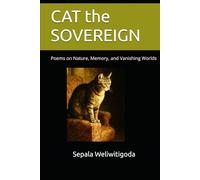 CAT the SOVEREIGN: Poems on Nature, Memory, and Vanishing Worlds