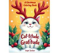 Cat-titude of Gratitude: A Christmas Coloring Book