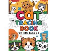 Cat Tracing Book for Kids Ages 3-5: Cat-Themed Activities for Preschoolers, Trace, Draw, and Color Adorable Cats, Develop Fine Motor Skills and Creativity