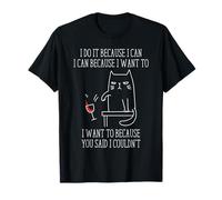 Cat Travesuras Humor I Do It Because I Can Pet Cita Arte Camiseta