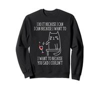 Cat Travesuras Humor I Do It Because I Can Pet Cita Arte Sudadera
