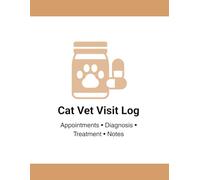 Cat Vet Visit Log Book: Veterinary Visit Tracker for Cats - Appointments, Diagnosis, Treatment & Health Journal