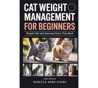 Cat Weight Management for Beginners: Simple Diet and Exercise Plans That Work