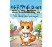 Cat Whiskerss and the Missing ID: English Gujarati Bilingual Storybook and Fun Mystery Adventure for Smart Young Readers