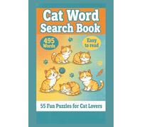 Cat word search book: 55 Fun Puzzles for Cat Lovers - Easy-to-Read Word Search Book with 495 Engaging Words to Discover for All Ages