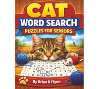 CAT WORD SEARCH FOR SENIORS: LARGE PRINT ,100 EASEY & RELAXING PUZZLES, 2000 UNIQUE WORDS