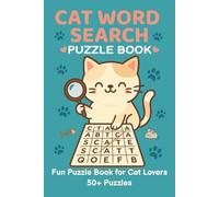 Cat Word Search Puzzle Book: 50+ Cat-Themed Word Searches for Cat Lovers | Fun & Relaxing Brain Games, 6×9, 120 Pages including Solutions