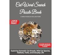 Cat Word Search Puzzle Book: Exploring Domestic Cat Breeds, Wild Cat Species, Habitats, Traits, and Everyday Life (Liora Puzzle Collection)