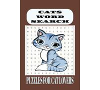 Cat Word Search Puzzle Book: Funny Cat Word Searches with East to Read Print about Cats, Cat Activities, Cat names, Funny Cat Names, Breeds, and More. ... Gift for Vacations, Holidays , and Free Time