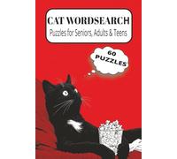 Cat Wordsearch Puzzles for Seniors, Adults & Teens: A Relaxing and Funny Puzzle Book for Cat Lovers - 60 Stress Free Word Searches with Solutions