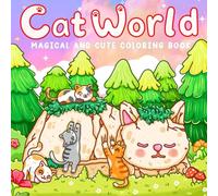 Cat World: Adorable Moments of Cute Cats with Fantasy Friends Coloring Book for Teens and Adults | Relaxation and Stress Relief