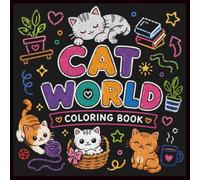 Cat World Coloring Book for Adults, Teens & Older Kids: Connected Kawaii Cat Coloring Pages Featuring Cozy Adventures, Seasonal Celebrations, Fantasy Worlds and Cute Everyday Scenes