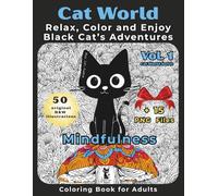 Cat World - Mindfulness Coloring Book for Adults: Relax, Color and Enjoy Black Cat’s Adventures with Black-backed Pages