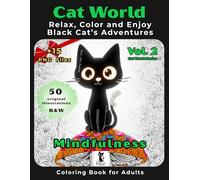 Cat World Vol. 2 - Mindfulness Coloring Book for Adults: Relax, Color and Enjoy Black Cat’s Adventures with Black-backed Pages
