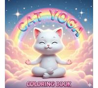 Cat Yoga Coloring Book: 50 Cute Cats Practicing Yoga Poses for Kids [Single-Sided, Easy-to-Color Pages]