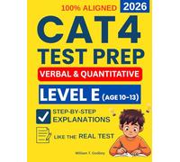 CAT4 Test Preparation Level E: 4 Full-Length Verbal and Quantitative Reasoning Practice Exams with Step-by-Step Explanations to Reduce Test Anxiety, ... (CAT4 Test Preparation For All Level A-G)