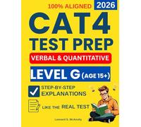 CAT4 Test Preparation Level G: 4 Full-Length Verbal and Quantitative Reasoning Practice Exams with Step-by-Step Explanations to Reduce Test Anxiety, ... (CAT4 Test Preparation For All Level A-G)