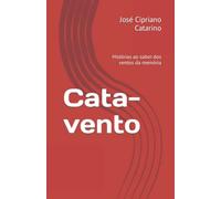 Cata-vento: Histórias ao sabor dos ventos da memória