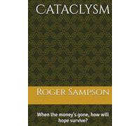 Cataclysm: When the money's gone, how will hope survive?
