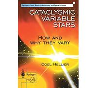 Cataclysmic Variable Stars - How and Why they Vary (Springer Praxis Books)