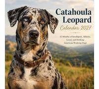 Catahoula Leopard Calendar 2027: 12 Months of Intelligent, Athletic, Loyal, and Striking American Working Dogs