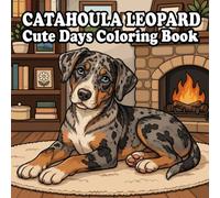 Catahoula Leopard Coloring Book: 53 Cute & Cozy Catahoula Leopard Dog Coloring Pages for Kids and Adults | Indoor, Garden, Beach & Park Adventures | ... Easy Designs for Relaxation and Stress Relief