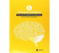 Català 5: Proves competències bàsiques- ed.2018 (SIN COLECCION)