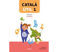 Català ÚTIL 1. Llengua catalana i literatura 1r EP (Animallibres.txt)