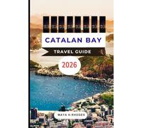 CATALAN BAY TRAVEL GUIDE 2026 (The Explorer’s Compass)