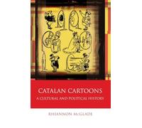 Catalan Cartoons: A Cultural and Political History (Iberian and Latin American Studies)