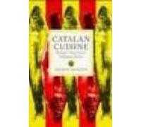 Catalan Cuisine: Europe S Last Great Culinary Secrets