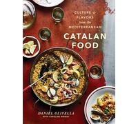 Catalan Food. Culture And Flavours From The Medite: Culture and Flavors from the Mediterranean [Idioma Inglés]