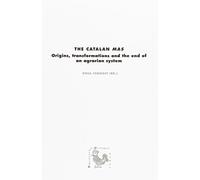 Catalan Mas, The. Origins, Transformations And The End Of An Agrarian System: 101.1 (BHR (Biblioteca d'Història Rural))
