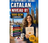 Catalan Niveau B1: 1 000 QCM corrigés | Cahier d'entraînement pour maîtriser le catalan en autonomie | Vocabulaire, grammaire, conjugaison, orthographe | CECRL