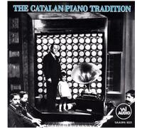 Catalan Piano Tradition (Historic Recordings)