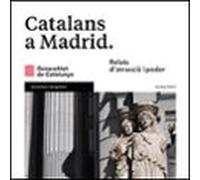 Catalans a Madrid. Relats d'atracció i poder
