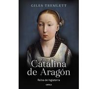 Catalina de Aragón: Reina de Inglaterra (Tiempo de Historia)