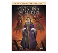 Catalina De Medici. La Reina Maldita
