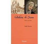 Catalina de Siena Vida y pasiones: 0 (Maestros espirituales)