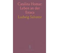 Catalina Homar: Leben an der Estaca: Porträt und Alltag auf Mallorca: Arbeit, Glaube und Gemeinschaft im frühen 20. Jahrhundert