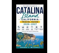 Catalina Island, California Travel Guide 2026-2027