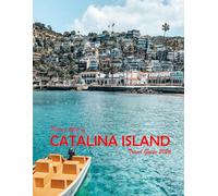 Catalina Island, California, USA: A Visual Journey Through Stunning Landmarks, Travel and Nature lovers.