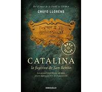 Catalina, la fugitiva de San Benito: La asombrosa huida de una joven marcada por la Inquisición (Best Seller)