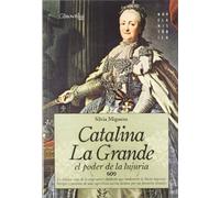 Catalina la Grande, el poder de la lujuria: La intensa vida de la emperatriz ilustrada que modernizó la Rusia Imperial. Intrigas y pasiones de una ... sus fantasías sexuales: 6 (Novela Histórica)