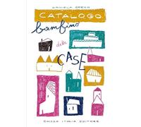 Catalogo bambino delle case. Ediz. illustrata